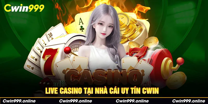 Live Casino tại nhà cái uy tín CWIN